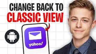 How to Change Yahoo Mail Back to Classic View on Android (2026 Update) ✅