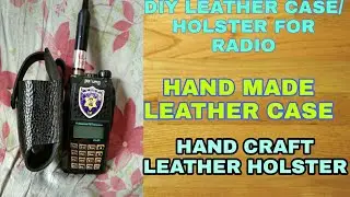 DIY HAND CRAFT LEATHER HOLSTER FOR RADIO SIMPLE AND DURABLE MATERIALS USED
