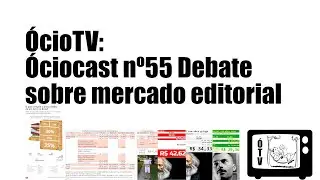 [bruto] &Oacute;ciocast n&ordm; 55, Debate sobre mercado editorial