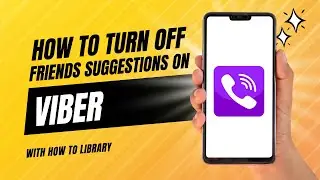How To Turn Off Friends Suggestions On Viber - Quick And Easy!