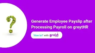 Generate Employee Payslip after Processing Payroll on greytHR