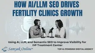 AI SEO & LLM SEO for Fertility Center, IVF Treatment Center