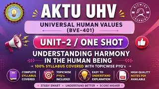 UHV Unit 2 | Understanding Harmony in the Human Being | One Shot | AKTU B.Tech CSE (BVE-401)