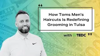 Toms Men&rsquo;s Haircuts Grows with TEDC Support