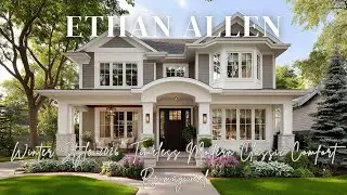 Ethan Allen Winter Style 2026  Timeless Modern Classic Comfort Reimagined