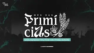 PRIM&Iacute;CIAS - COLHENDO OS FRUTOS DA FIDELIDADE  | CULTO DE DOMINGO | PR. GRIMALDO GUERRA | 11/01/2026