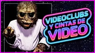 VIDEOCLUBS Y CINTAS DE VIDEO, UN RECORRIDO POR LOS VIDEOCLUBS DE MI INFANCIA