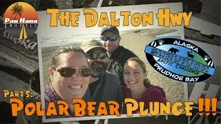Rving Alaska: Dalton Highway to Prudhoe Bay - Arctic Polar Bear Plunge