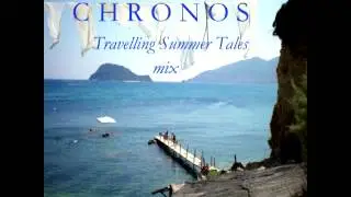 Chillout - Chronos - Travelling Summer Tales (mix) 2013