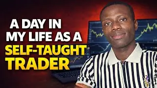 A Day in My Life as a Self-Taught Trader &mdash; Honest Trading Vlog