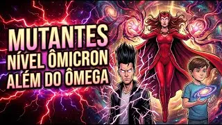 Nível Omicron Top 8 Mutantes da Marvel – Além dos Ômega