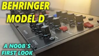 Behringer Model D: A Beginner's First Look!