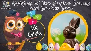 Ask Series | Why is there an Easter Bunny and Easter Eggs?
