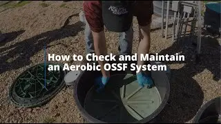 OSSF 101: How to Check and Maintain an Aerobic OSSF System