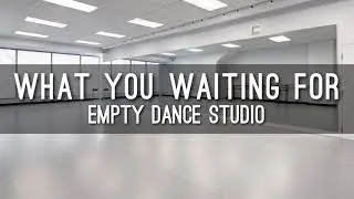 WHAT YOU WAITING FOR but you are in a empty dance studio | SOMI
