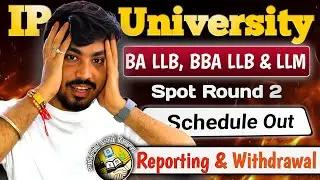 IP University Counselling BA LLB, BBA LLB SPOT ROUND 2 Schedule | Withdrawal & Reporting