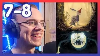 Over the Garden Wall - Episode 7 & 8 Reaction オーバー・ザ・ガーデンウォール