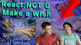 Reagindo a K-pop : Primeira vez Reagindo (NCT U;Make A Wish)||e muito ?!?