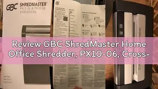 Review GBC ShredMaster Home Office Shredder, PX10-06, Cross-Cut, 10 Sheets, 16
