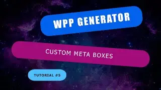 WordPress Plugin #5 - Custom Meta Boxes  | WPP Generator
