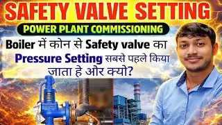 Safety Valve Setting | Which Safety Valve Setting is Done First ?