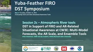 Session 2c. DST in Support of FIRO and AR-Related Situational Awareness at CW3E