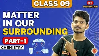 Matter In Our Surrounding | Class 9 Chemistry | Part 1 | Ajay sir | IIT Foundation Telugu