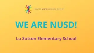 We Are NUSD - Lu Sutton Elementary School