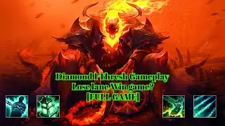 Diamond 1 Thresh Gameplay - Lose lane Win game? [FULL GAME]