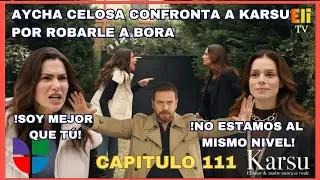 Karsu | Capítulo 111 | Aycha celosa confronta a Karsu porque Bora la prefirió | AVANCE | UnivisionUS