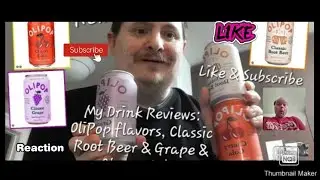 Reaction to My Drink Reviews: OliPop Flavors, Classic Root Beer & Grape and Cherry Cola