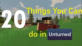 Things You Can Do in Unturned