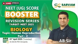 TOPIC - HUMAN REPRODUCTION PART - 2 (TARGET - NEET 2025) BY AB SIR