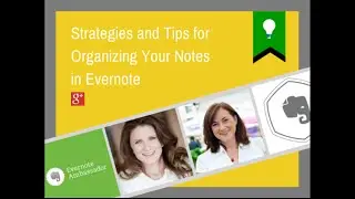 Get Untethered with Evernote - Strategies & Tips for Organizing Your Notes