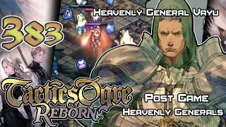 Tactics Ogre: Reborn - Walkthrough - Ep. 383: Heavenly General Vayu [PG-156] [HG-6]