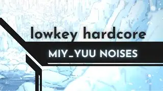 lowkey hardcore miyashita yuu noises for when you're feeling down bad