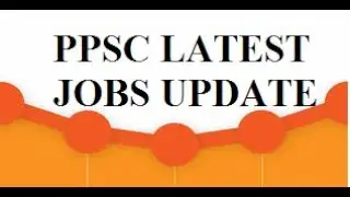 PPSC latest Jobs Advertisement 13/2021.