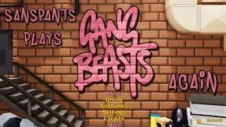 Sanspants Plays Gang Beasts Again