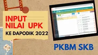 TUTORIAL INPUT NILAI UPK KE DAPODIK 2022 d*