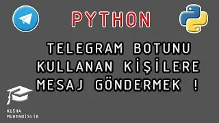 TELEGRAM BOTUNU KULLANANLARA MESAJ GÖNDER ! // PYTHON