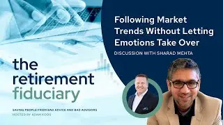 Following Market Trends Without Letting Emotions Take Over with Sharad Mehta