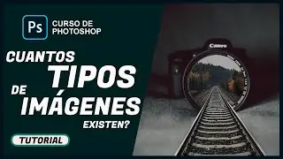 CURSO de PHOTOSHOP 2020 PRACTICO  🔥  TIPOS DE IMÁGENES