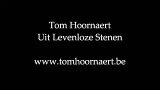 Tom Hoornaert - Uit Levenloze Stenen