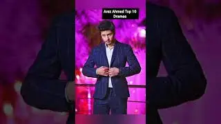 Top 10 Dramas of Arez Ahmed #shorts