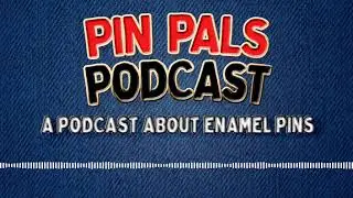 Pin Pals Podcast: A Podcast About Enamel Pins