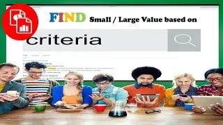 Find Largest or Smallest Value based on Criteria
