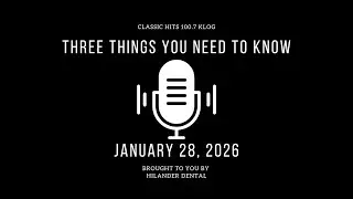 Three Things That You Need To Know - Video News 1/28/2025 News #klogvideonews