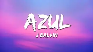 J Balvin - Azul (Letra / Lyrics)
