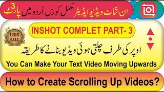 How to create scrolling upward text videos in inshot, LICS4ALL