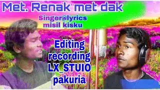 Met' Renak' Met' Dak' // Santhali Song// Misil Kisku